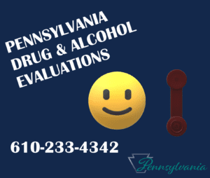 pennsylvania drug and alcohol evaluations chester county bucks county delaware county montgomery county